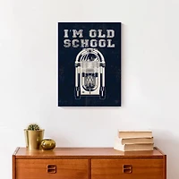 I'm Old School 12" x 16" Canvas Wall Art