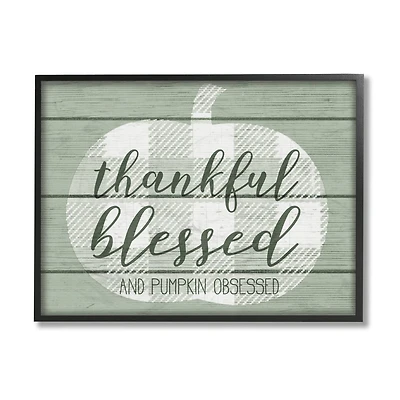 Stupell Industries Thankful Blessed Pumpkin Obsessed in Frame Wall Art