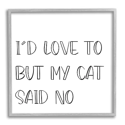 Stupell Industries But My Cat Said No Phrase Pet Humor in Gray Frame Wall Art