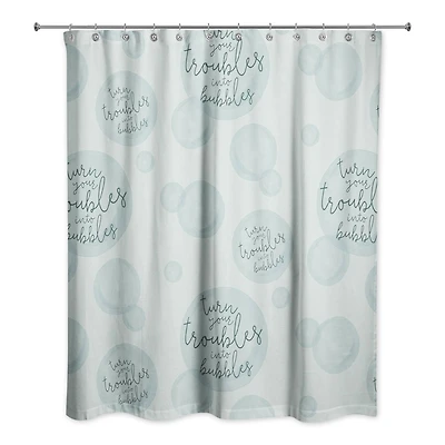 74" Turn Your Troubles Into Bubbles Shower Curtain
