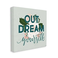 Stupell Industries Out Dream Yourself Flower Inspirational Word Design Canvas Wall Art