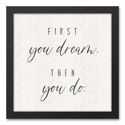 First You Dream 13.73" x 13.73" Black Framed Canvas