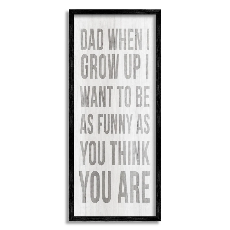 Stupell Industries When I Grow Up Funny Dad Humor Framed Giclee Art