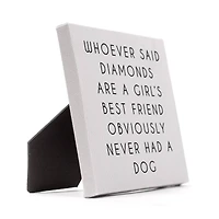 Dogs Are A Girl's Best Friend Tabletop Canvas