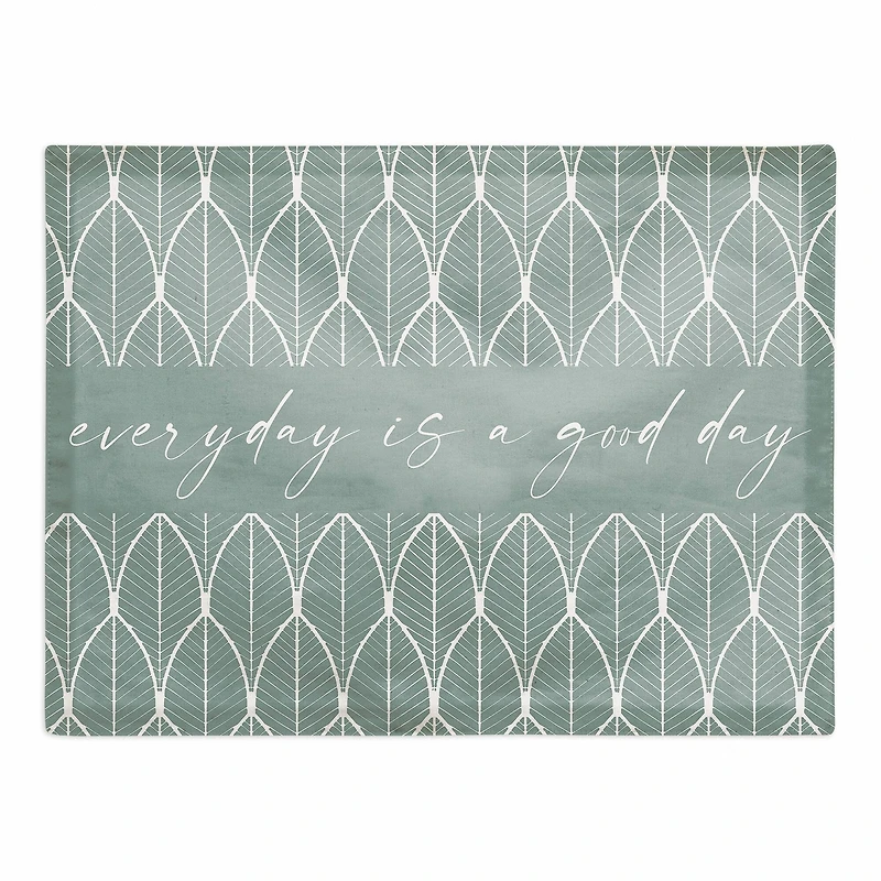 18" Every Day Is A Good Day Poly Twill Placemat