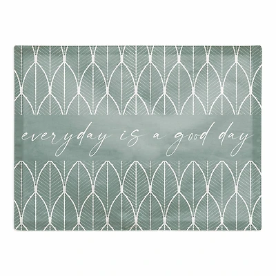 18" Every Day Is A Good Day Poly Twill Placemat