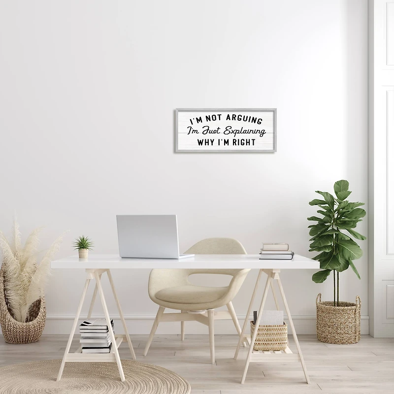 Stupell Industries Not Arguing Explaining Why I'm Right Funny Phrase in Gray Frame Wall Art