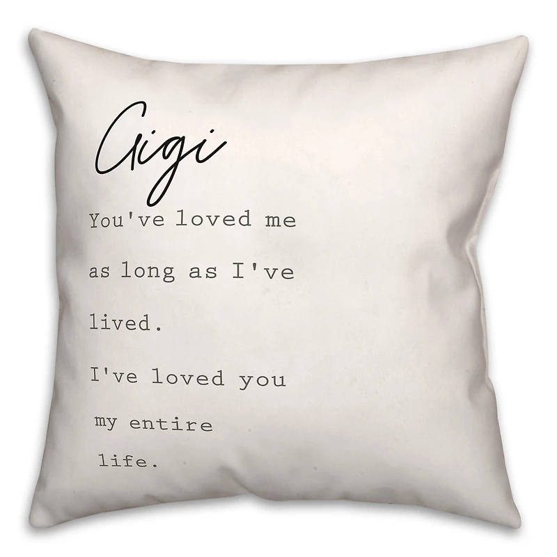Gigi I've Loved You My Entire Life Throw Pillow