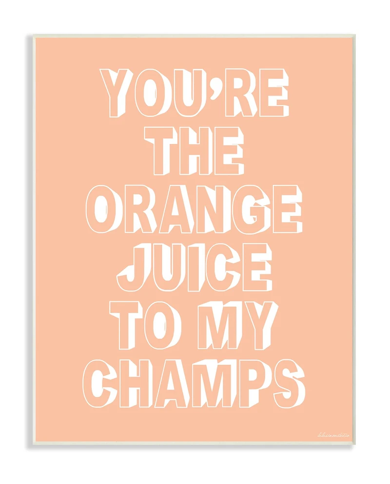 Stupell Industries You're The OJ To My Champs Wood Wall Plaque