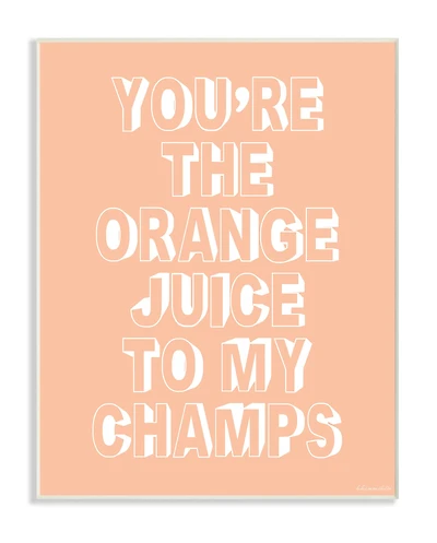 Stupell Industries You're The OJ To My Champs Wood Wall Plaque