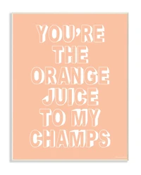 Stupell Industries You're The OJ To My Champs Wood Wall Plaque