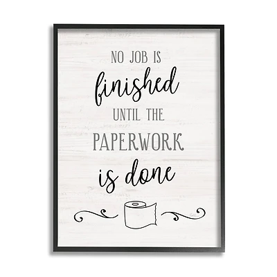 Stupell Industries No Job Finished Until Paperwork Done Toilet Paper Framed Wall Art
