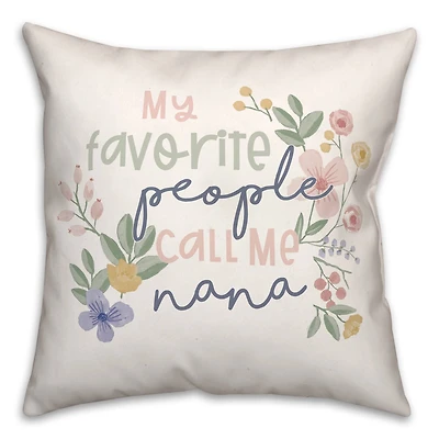 My Favorite People Call Me Nana Throw Pillow