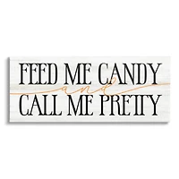 Stupell Industries Feed Me Candy & Call Me Pretty Canvas Wall Art