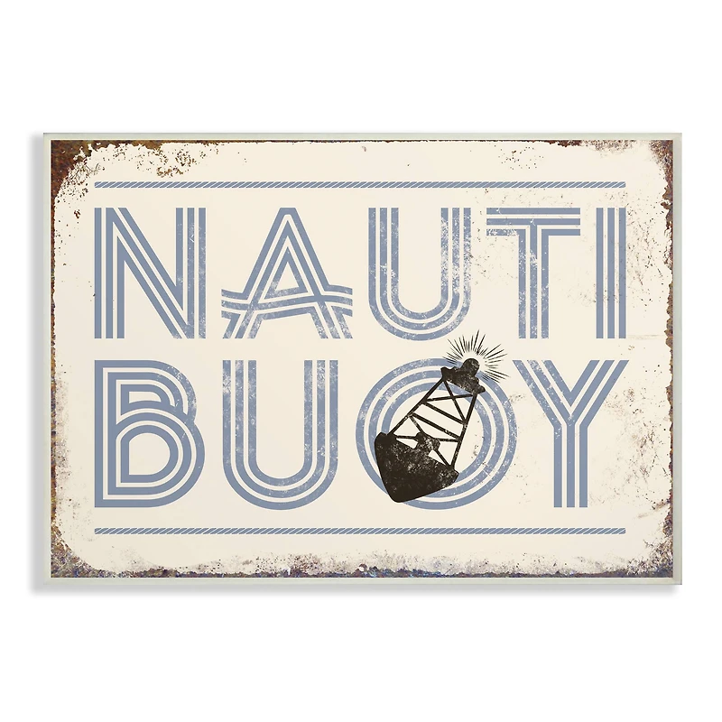Stupell Industries Nauti Buoy Funny Ocean Beach Typography Wall Plaque