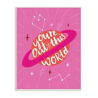 Stupell Industries You're Out of This World Wall Plaque