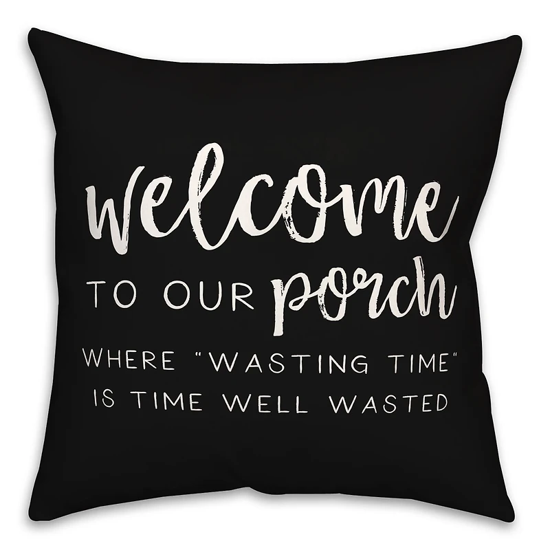 18" x 18" Welcome to Our Porch Versatile Throw Pillow