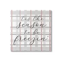 Stupell Industries 'Tis The Season To Be Freezin' Winter Plaid Canvas Wall Art