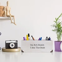 I'm Not Bossy I Am the Boss Desk Organizer