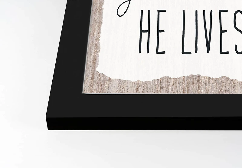 Because He Lives 4 16" x 20" Black Framed Print Under Plexiglass