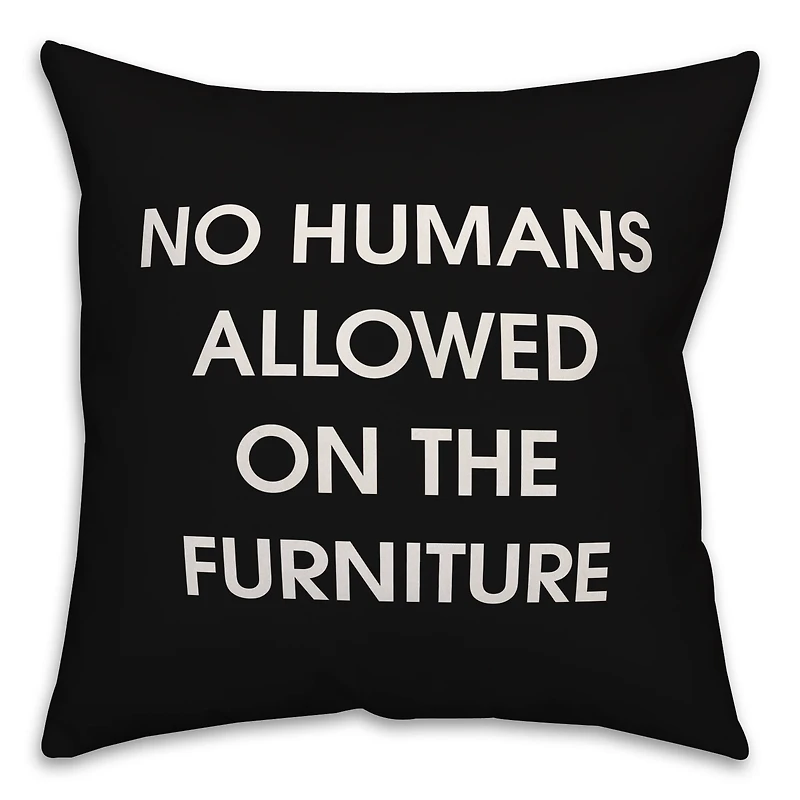 No Humans Allowed on the Furniture Throw Pillow