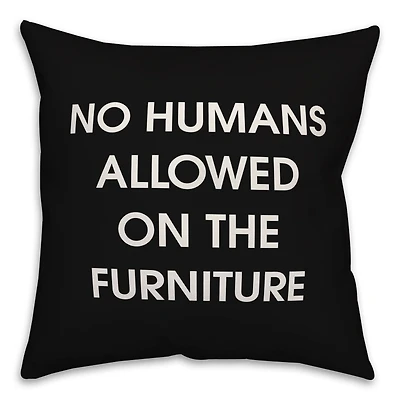 No Humans Allowed on the Furniture Throw Pillow