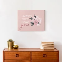 I Always Knew it Was You Canvas Wall Art