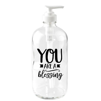 You Are A Blessing Glass Soap Dispenser