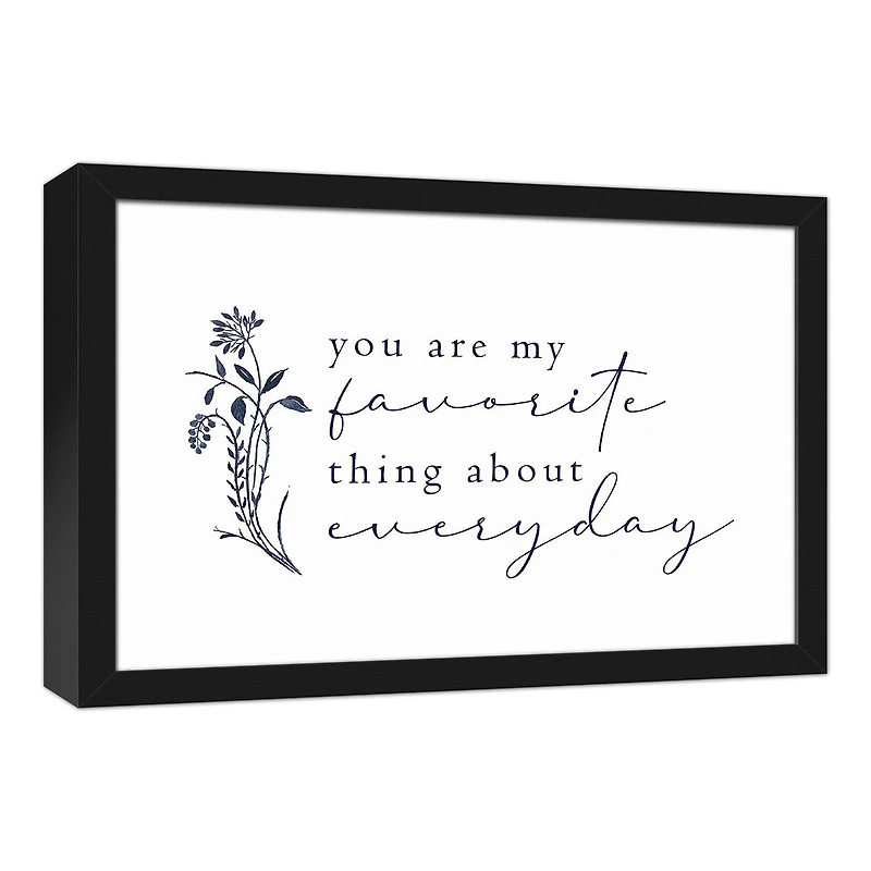 My Favorite Thing about Everyday 12" x 18" Black Framed Canvas