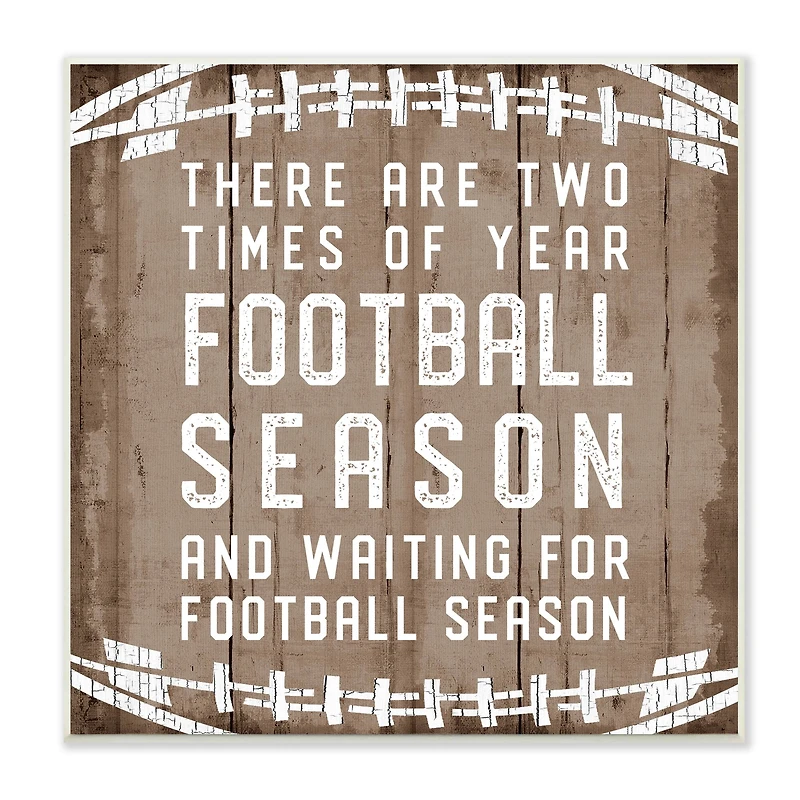 Stupell Industries Time of Year Football Season Rustic Sports Phrase,12" x 12"