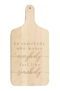 Be Somebody Good 8" x 17" Maple Paddle Cutting Board