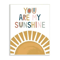 Stupell Industries You Are My Sunshine Phrase Children's Sun Rise Wall Plaque