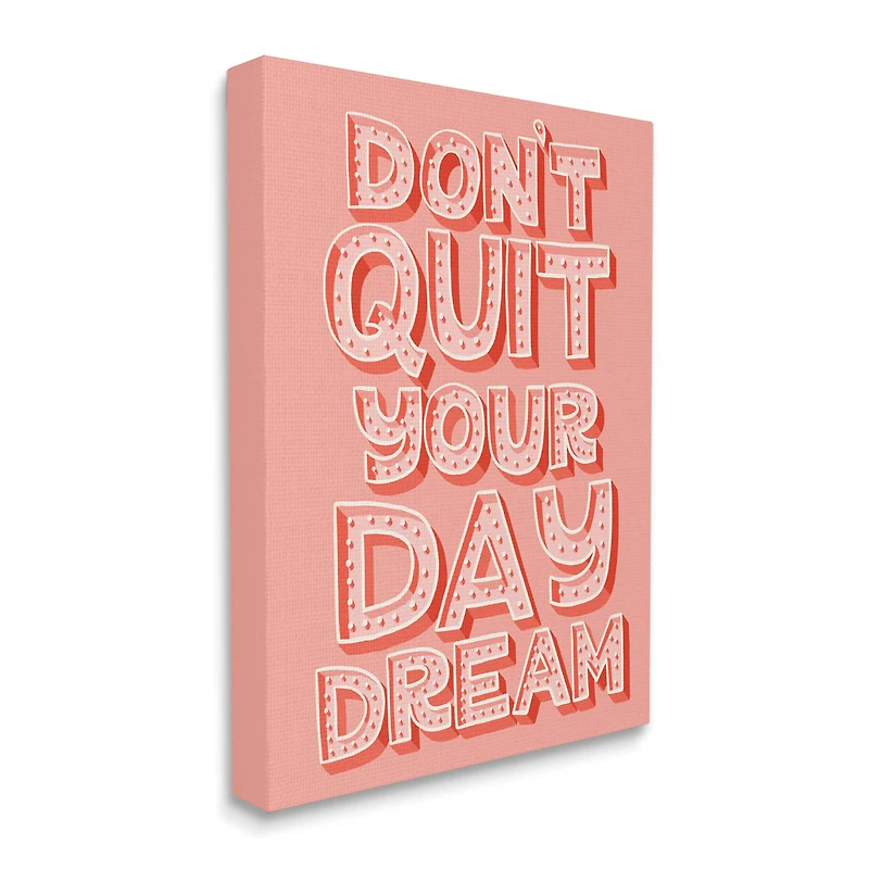 Stupell Industries Don't Quit Your Day Dream Bold Pink Typography Canvas Wall Art