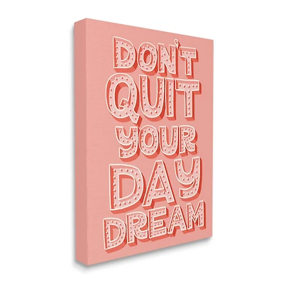 Stupell Industries Don't Quit Your Day Dream Bold Pink Typography Canvas Wall Art