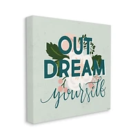 Stupell Industries Out Dream Yourself Flower Inspirational Word Design Canvas Wall Art
