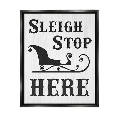 Stupell Industries Sleigh Stop Here Holiday Sled Framed Floater Canvas Wall Art