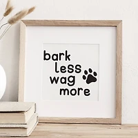 Leisure Arts® Vinyl Bark Less, Wag More Black Wall Decal