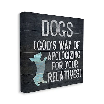 Stupell Industries Dogs are God's Apology Quote Spiritual Corgi Pet Phrase Canvas Wall Art