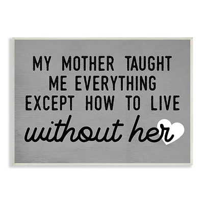Stupell Industries My Mother Taught Everything Phrase Family Grievance Wall Plaque Art