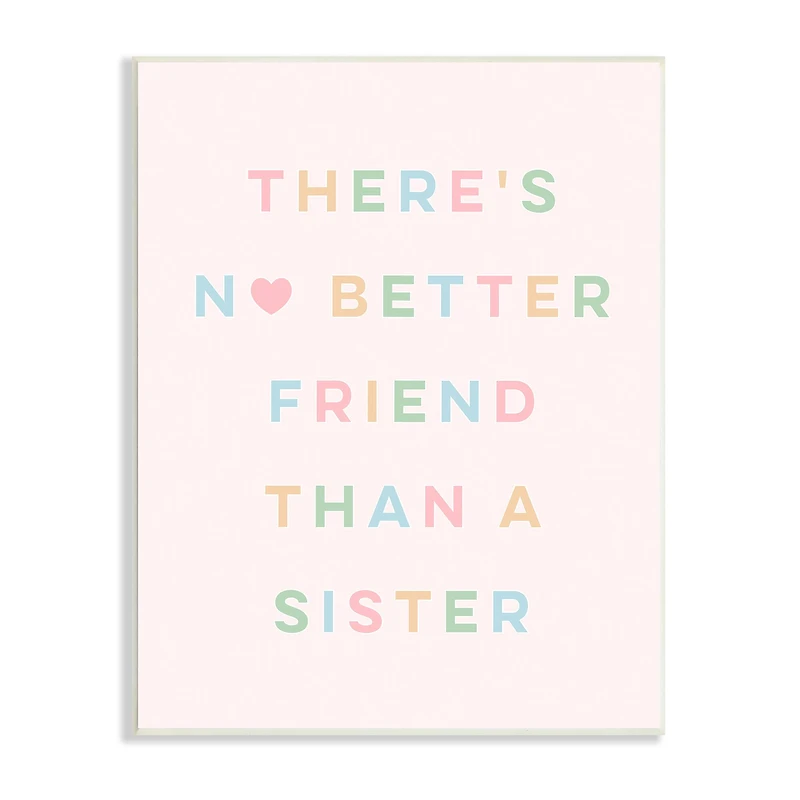 Stupell Industries No Better Friend Than Sister Quote Pastel Typography Wall Plaque