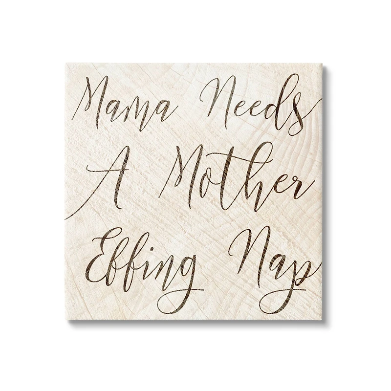 Stupell Industries Mama Needs a Mother Nap Funny Typography Canvas Wall Art