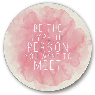 Designart - Be The Person You Want To Meet