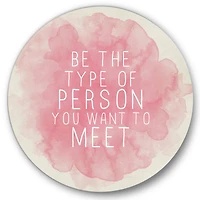 Designart - Be The Person You Want To Meet