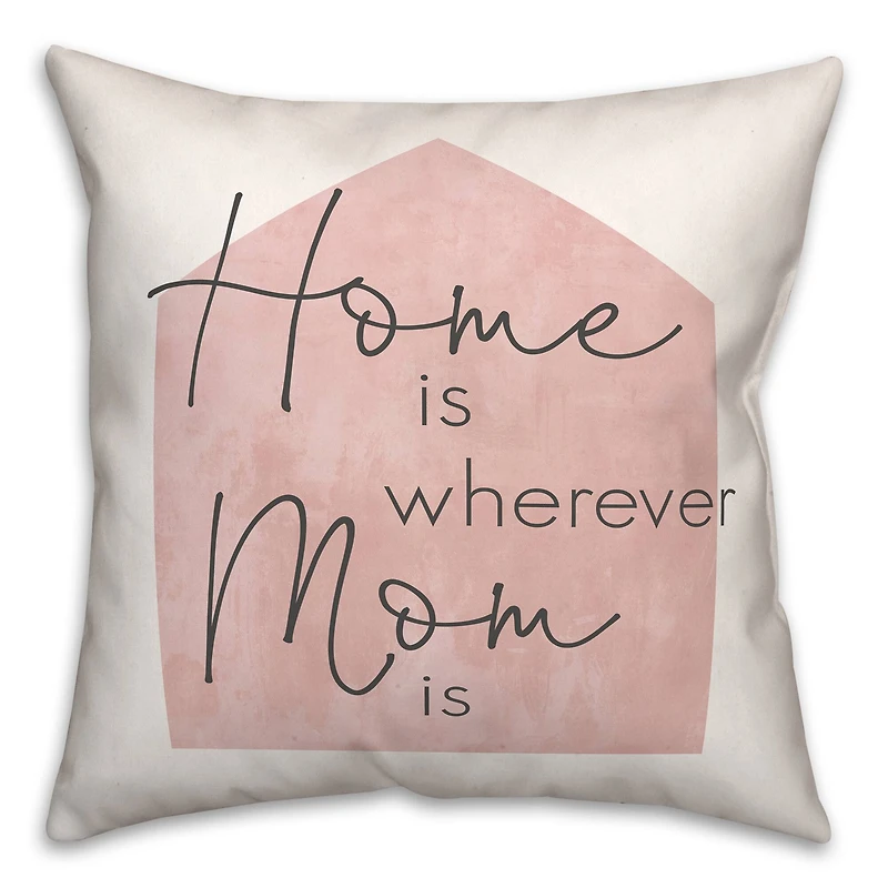 Home is Wherever Mom Is Blush Throw Pillow