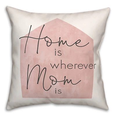 Home is Wherever Mom Is Blush Throw Pillow