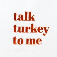 Talk Turkey to Me Embroidered Tea Towel by Makery™