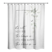 Not Big House Happy Home 71" x 74" Shower Curtain