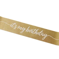12 Pack: Glittery Gold It's My Birthday Sash by Celebrate It™
