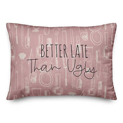Better Late than Ugly 14" x 20" Throw Pillow