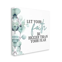 Stupell Industries Faith Bigger Than Fear Spiritual Quote Plant Greenery Canvas Wall Art